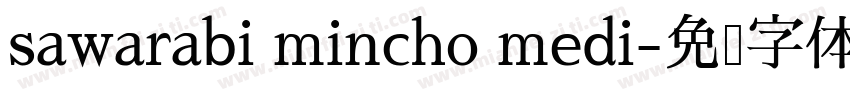 sawarabi mincho medi字体转换
